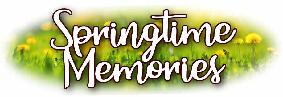 Springtime Memories